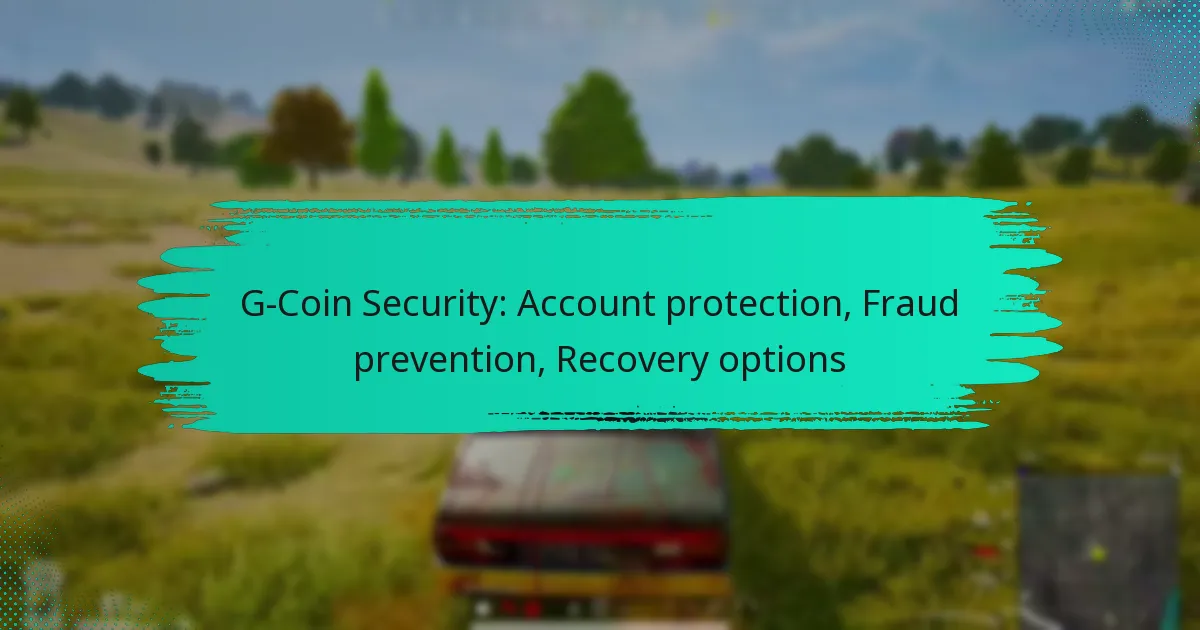 G-Coin Security: Account protection, Fraud prevention, Recovery options
