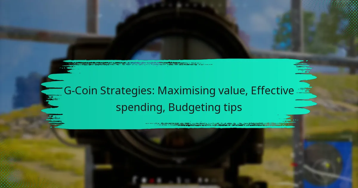 G-Coin Strategies: Maximising value, Effective spending, Budgeting tips