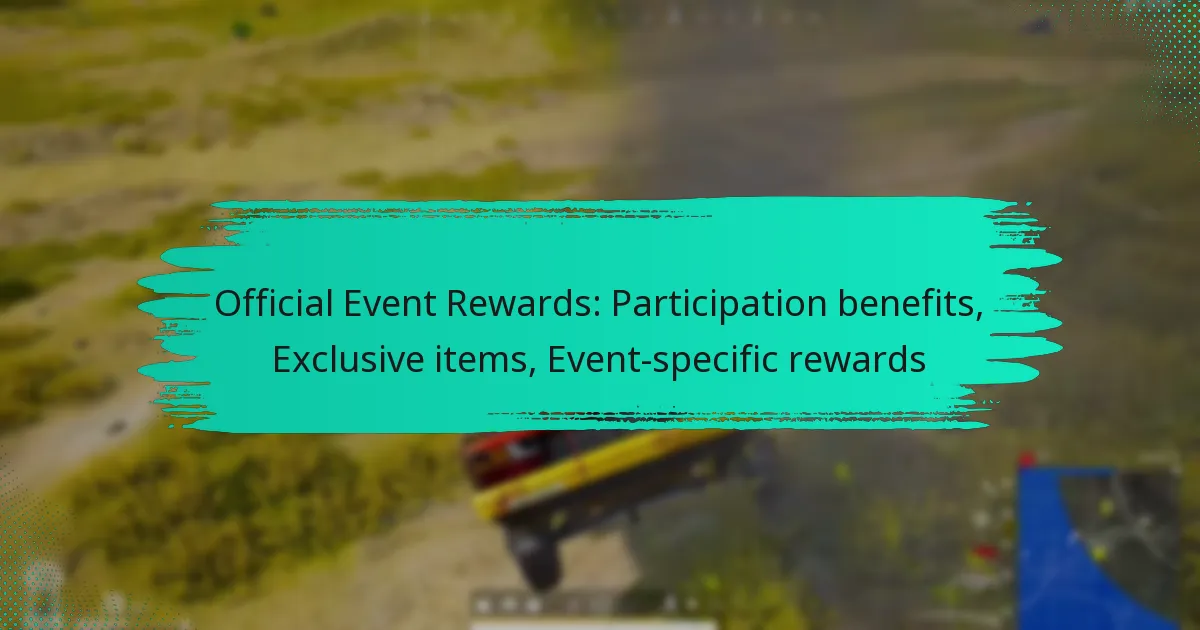 Official Event Rewards: Participation benefits, Exclusive items, Event-specific rewards