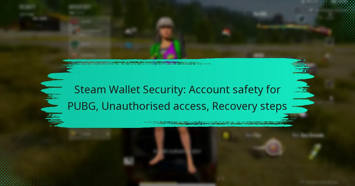 Steam Wallet Security: Account safety for PUBG, Unauthorised access, Recovery steps
