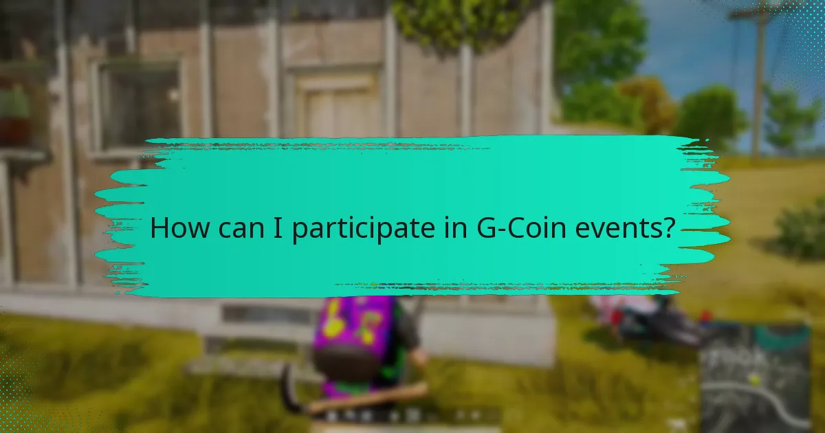How can I participate in G-Coin events?
