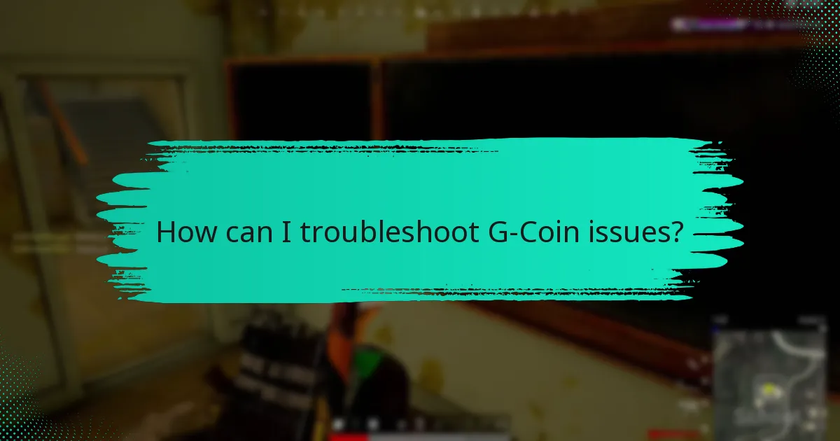 What are the common issues users face with G-Coin?