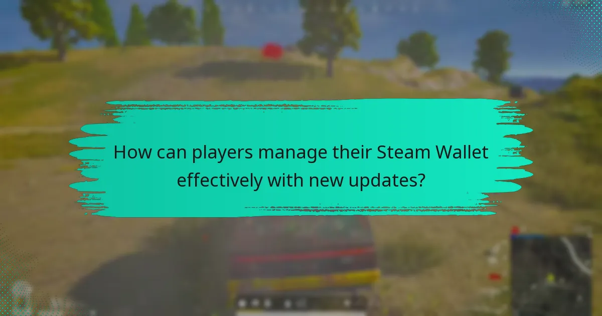 What policy changes affect the Steam Wallet and PUBG?